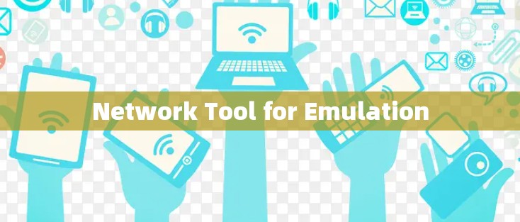 Network Tool for Emulation