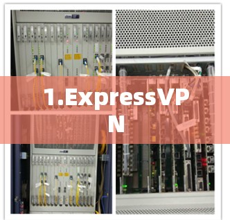 1.ExpressVPN 1.ExpressVPN
