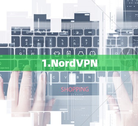 1.NordVPN 1.NordVPN